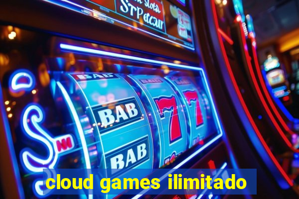 cloud games ilimitado